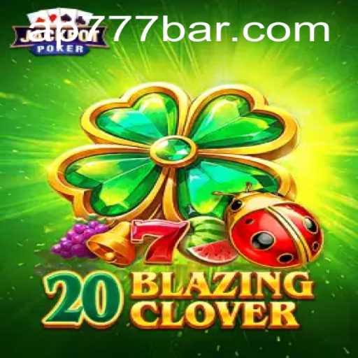 Discover 20BlazingClover: An Engaging Adventure in the world of ap777.bar